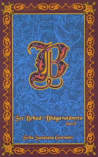 Sri Brhad-Bhagavatamrta: Srila Sanatana Gosvami (Part I) - Totally Indian