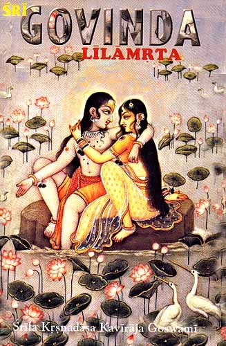 Sri Govinda Lilamrta: The Eternal Nectarean Pastimes of Sri Govinda - Totally Indian