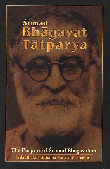 Srimad Bhagavat Tatparya (The Purport of Srimad Bhagavatam) - Totally Indian